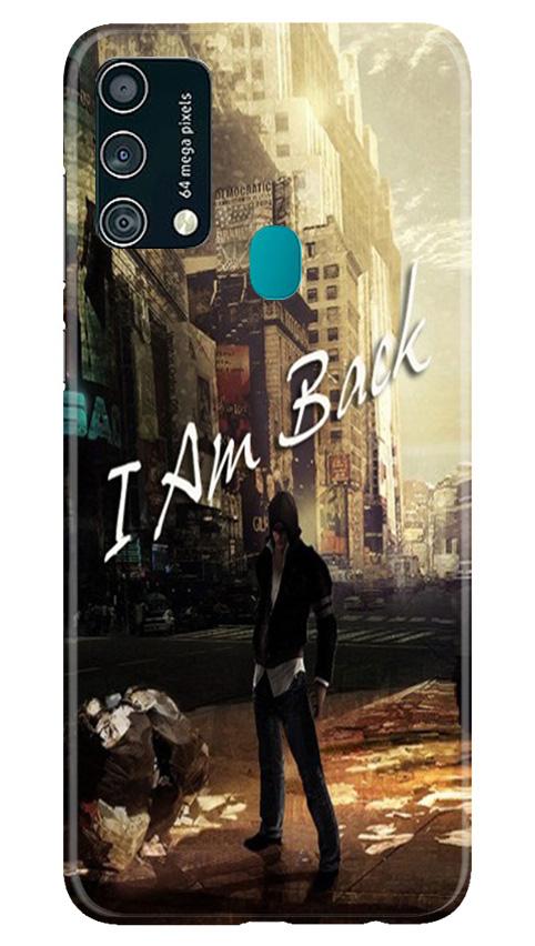 I am Back Mobile Back Case for Samsung Galaxy F41 (Design - 296) I am Back Case for Samsung Galaxy F41 (Design No. 296)