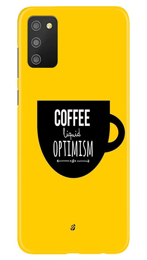 Coffee Optimism Mobile Back Case for Samsung Galaxy F02s (Design - 353) Coffee Optimism Mobile Back Case for Samsung Galaxy F02s (Design - 353)