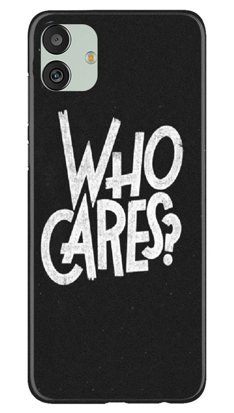Who Cares Mobile Back Case for Samsung Galaxy M13 5G (Design - 94) Who Cares Case for Samsung Galaxy M13 5G