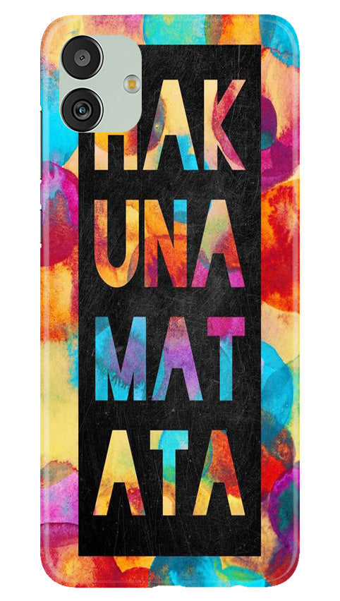 Hakuna Matata Mobile Back Case for Samsung Galaxy M13 5G (Design - 285) Hakuna Matata Mobile Back Case for Samsung Galaxy M13 5G (Design - 285)