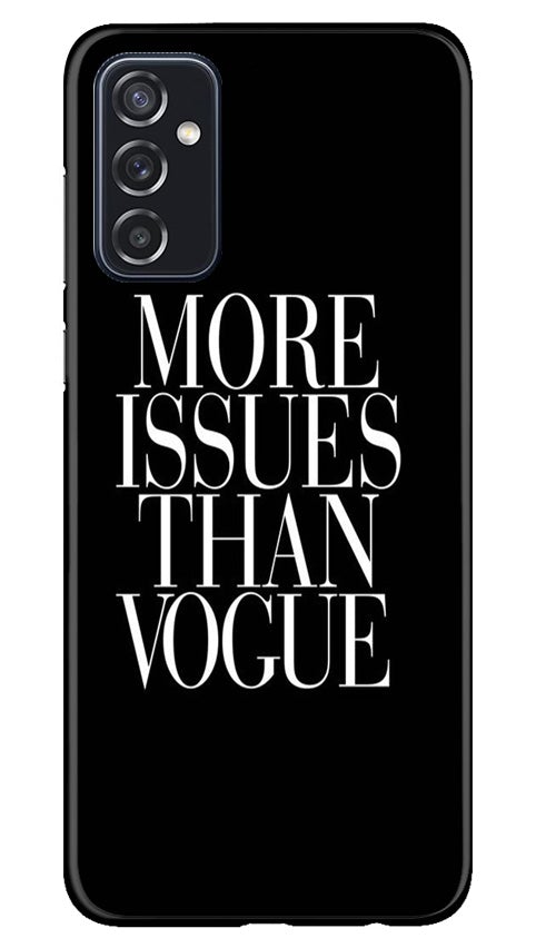 More Issues than Vague Mobile Back Case for Samsung Galaxy M52 5G (Design - 74) More Issues than Vague Case for Samsung Galaxy M52 5G