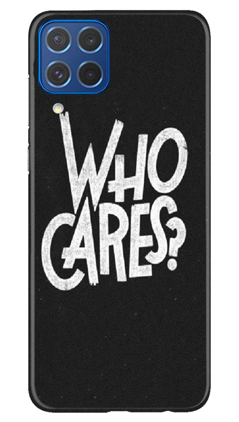 Who Cares Mobile Back Case for Samsung Galaxy M62 (Design - 94) Who Cares Case for Samsung Galaxy M62