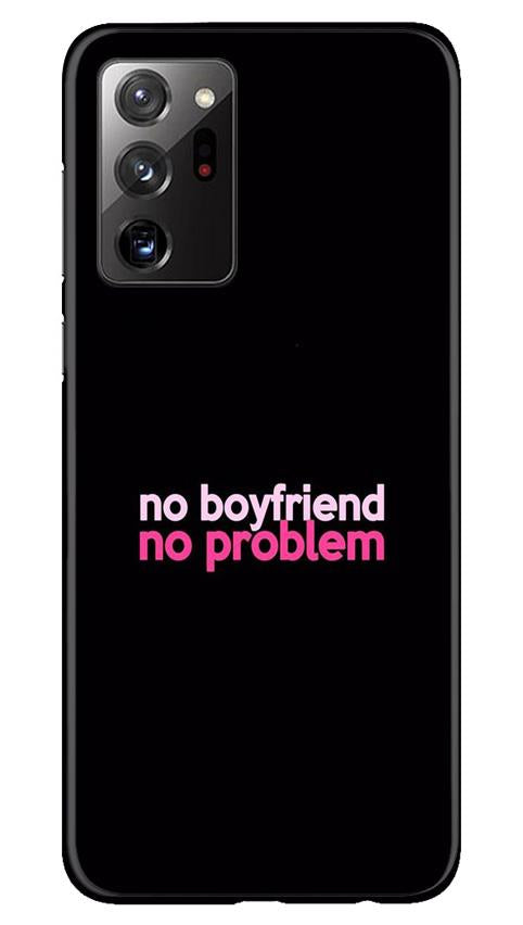 No Boyfriend No problem Mobile Back Case for Samsung Galaxy Note 20 Ultra (Design - 138) No Boyfriend No problem Case for Samsung Galaxy Note 20 Ultra (Design - 138)