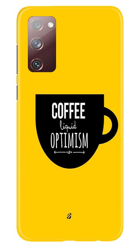 Coffee Optimism Mobile Back Case for Galaxy S20 FE (Design - 353) Coffee Optimism Mobile Back Case for Galaxy S20 FE (Design - 353)