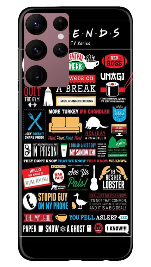 Friends Mobile Back Case for Samsung Galaxy S22 Ultra (Design - 145) Friends Case for Samsung Galaxy S22 Ultra (Design - 145)
