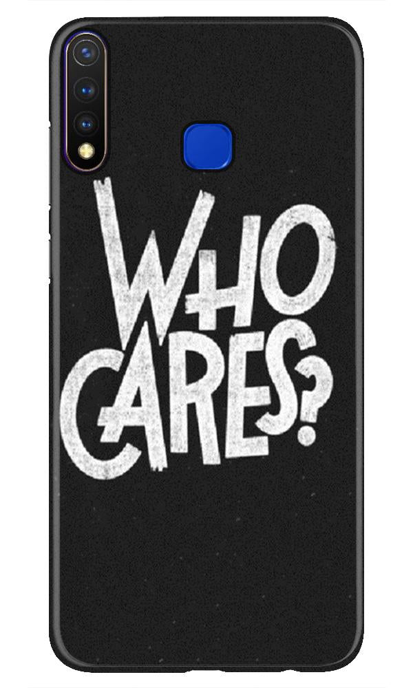 Who Cares Mobile Back Case for Vivo Y19 (Design - 94) Who Cares Case for Vivo Y19