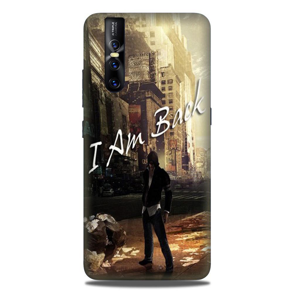I am Back Case for Vivo V15 Pro (Design No. 296) I am Back Case for Vivo V15 Pro (Design No. 296)