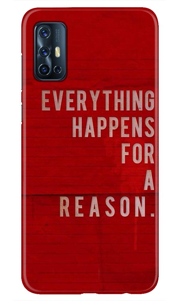 Everything Happens Reason Mobile Back Case for Vivo V17 (Design - 378) Everything Happens Reason Mobile Back Case for Vivo V17 (Design - 378)