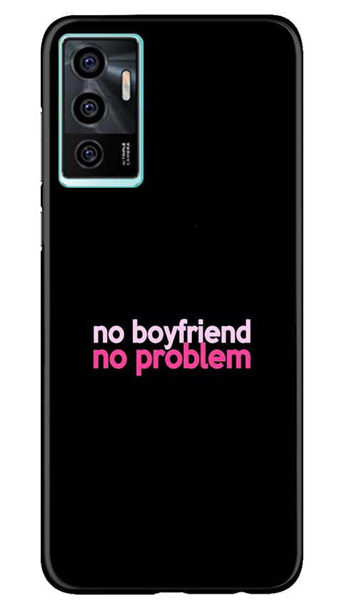 No Boyfriend No problem Mobile Back Case for Vivo V23E 5G (Design - 138) No Boyfriend No problem Case for Vivo V23E 5G (Design - 138)