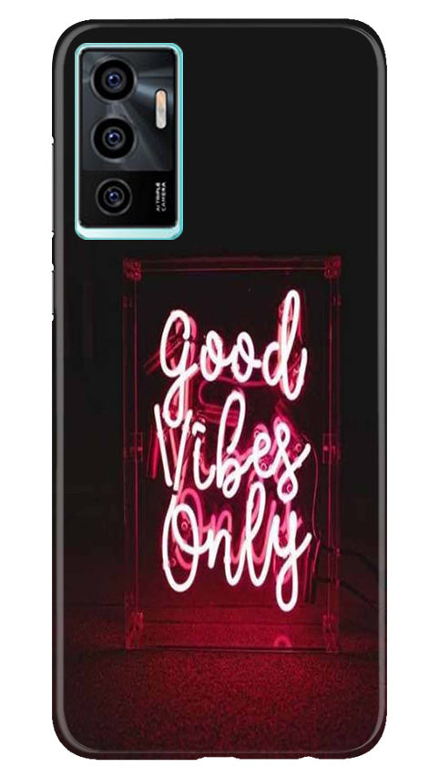Good Vibes Only Mobile Back Case for Vivo V23E 5G (Design - 314) Good Vibes Only Mobile Back Case for Vivo V23E 5G (Design - 314)