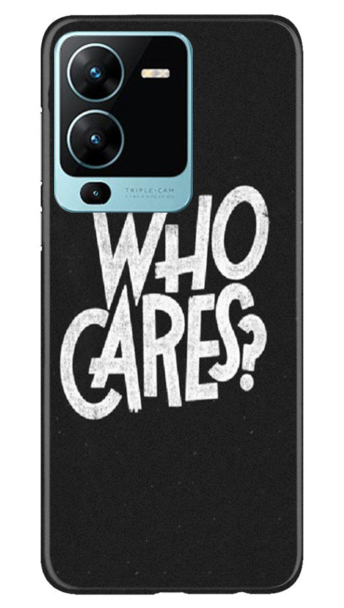 Who Cares Mobile Back Case for Vivo V25 Pro 5G (Design - 94) Who Cares Case for Vivo V25 Pro 5G