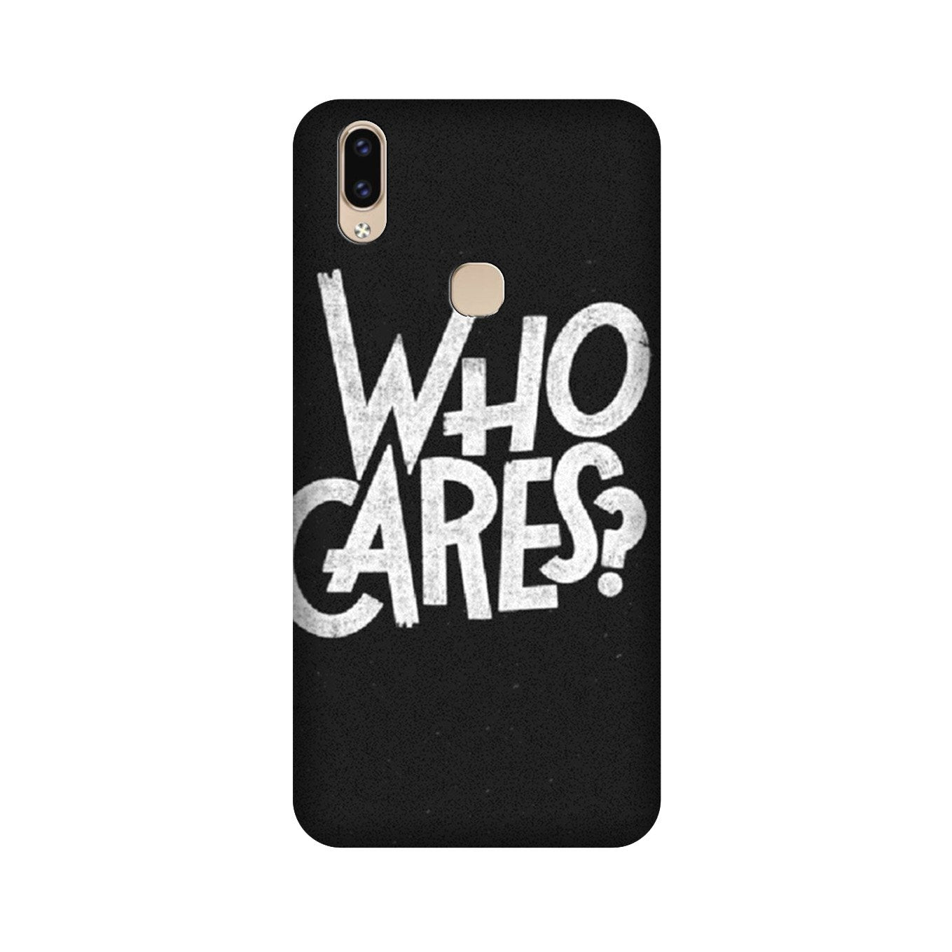 Who Cares Mobile Back Case for Vivo V9 pro (Design - 94) Who Cares Case for Vivo V9 pro