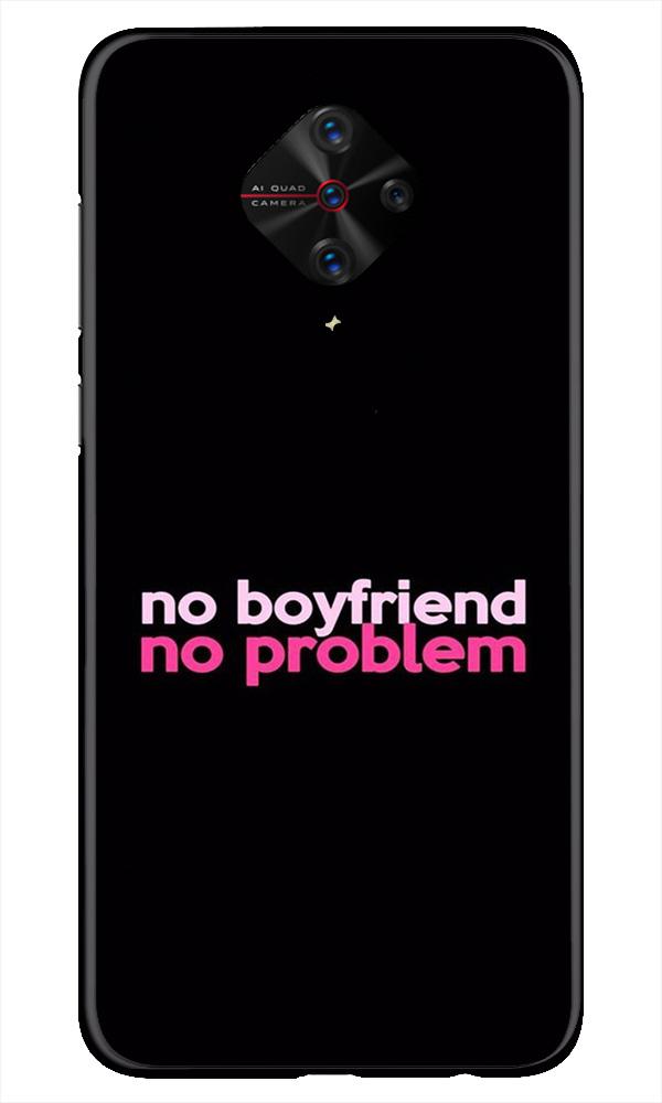 No Boyfriend No problem Mobile Back Case for Vivo S1 Pro (Design - 138) No Boyfriend No problem Case for Vivo S1 Pro (Design - 138)