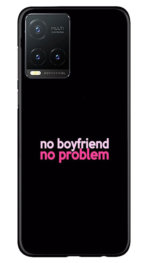 No Boyfriend No problem Mobile Back Case for Vivo T1X (Design - 138) No Boyfriend No problem Case for Vivo T1X (Design - 138)