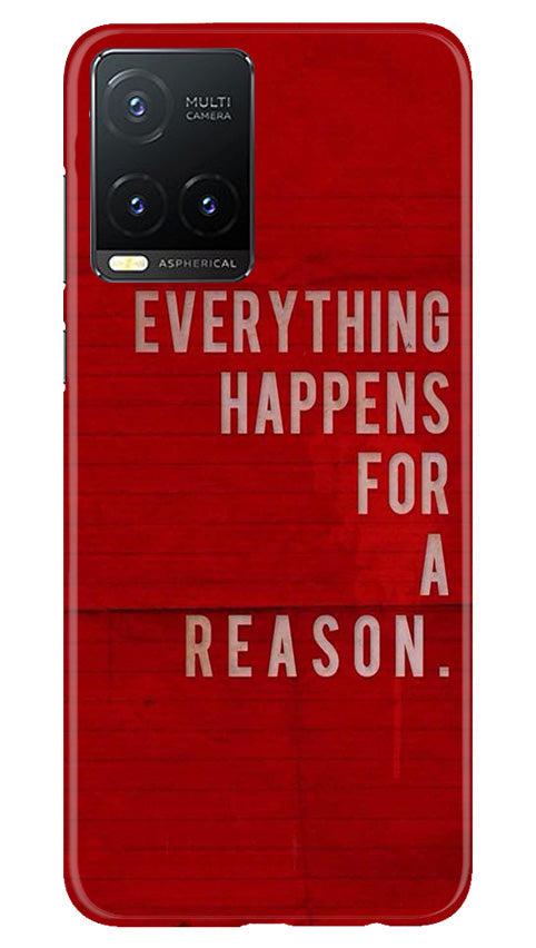 Everything Happens Reason Mobile Back Case for Vivo T1X (Design - 337) Everything Happens Reason Mobile Back Case for Vivo T1X (Design - 337)