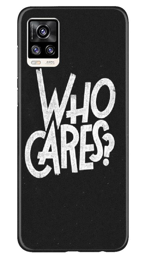 Who Cares Mobile Back Case for Vivo V20 Pro (Design - 94) Who Cares Case for Vivo V20 Pro