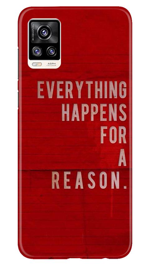 Everything Happens Reason Mobile Back Case for Vivo V20 (Design - 378) Everything Happens Reason Mobile Back Case for Vivo V20 (Design - 378)