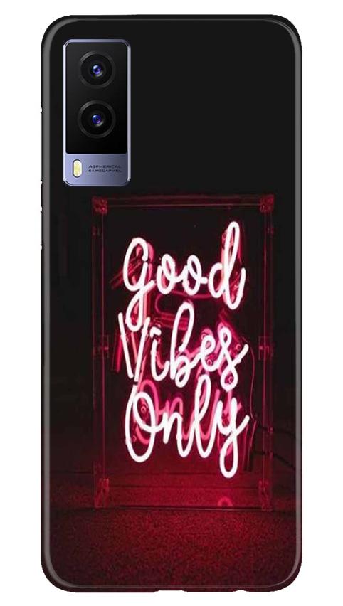 Good Vibes Only Mobile Back Case for Vivo V21e 5G (Design - 354) Good Vibes Only Mobile Back Case for Vivo V21e 5G (Design - 354)