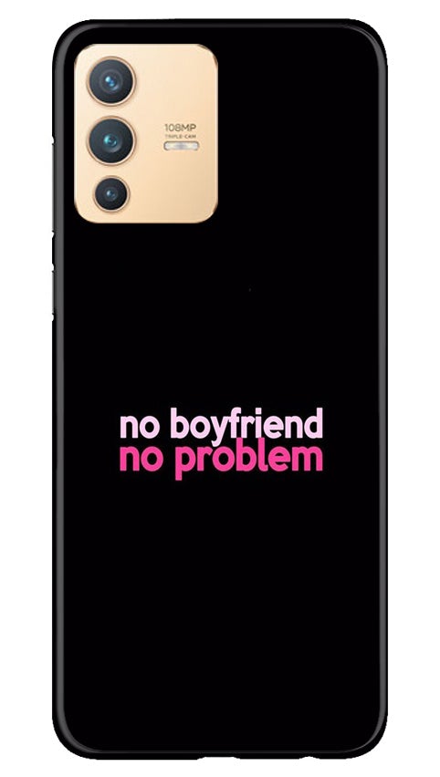 No Boyfriend No problem Mobile Back Case for Vivo V23 5G (Design - 138) No Boyfriend No problem Case for Vivo V23 5G (Design - 138)