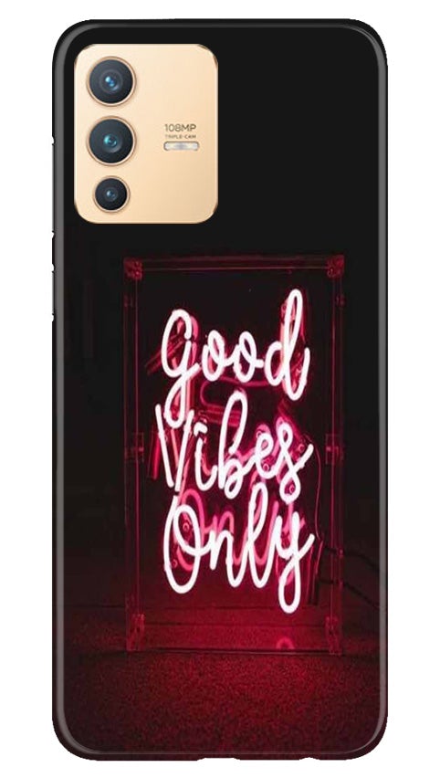 Good Vibes Only Mobile Back Case for Vivo V23 5G (Design - 354) Good Vibes Only Mobile Back Case for Vivo V23 5G (Design - 354)