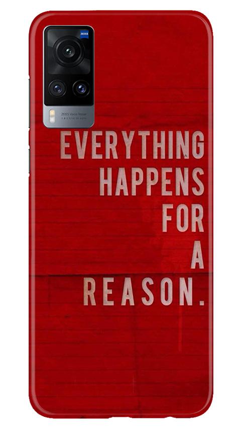 Everything Happens Reason Mobile Back Case for Vivo X60 (Design - 378) Everything Happens Reason Mobile Back Case for Vivo X60 (Design - 378)