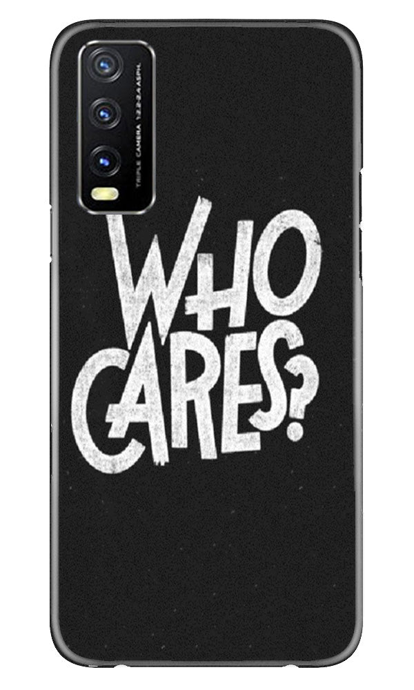 Who Cares Mobile Back Case for Vivo Y20T (Design - 94) Who Cares Case for Vivo Y20T