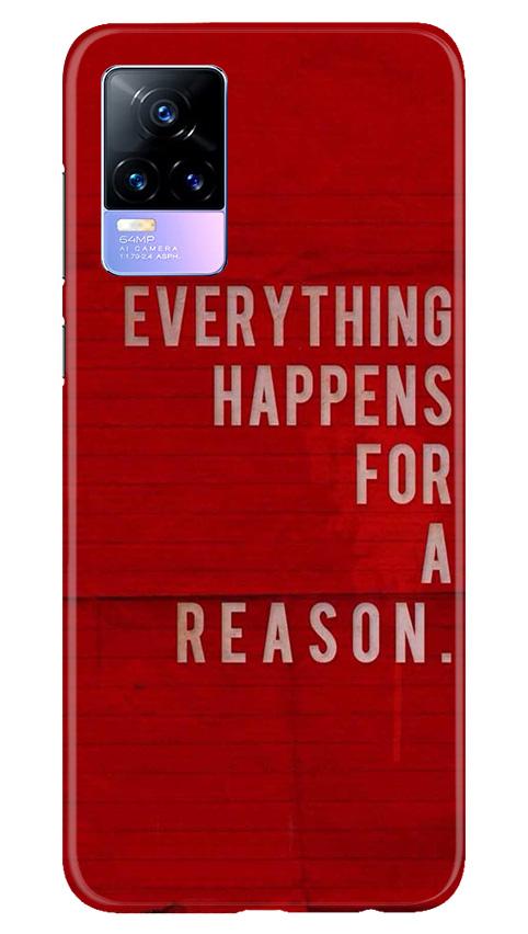 Everything Happens Reason Mobile Back Case for Vivo Y73 (Design - 378) Everything Happens Reason Mobile Back Case for Vivo Y73 (Design - 378)