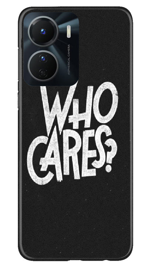 Who Cares Mobile Back Case for Vivo Y16 (Design - 94) Who Cares Case for Vivo Y16