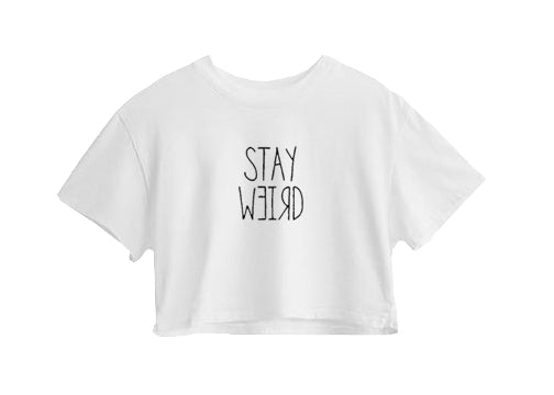 STAY WEIRD CROP TOP STAY WEIRD CROP TOP