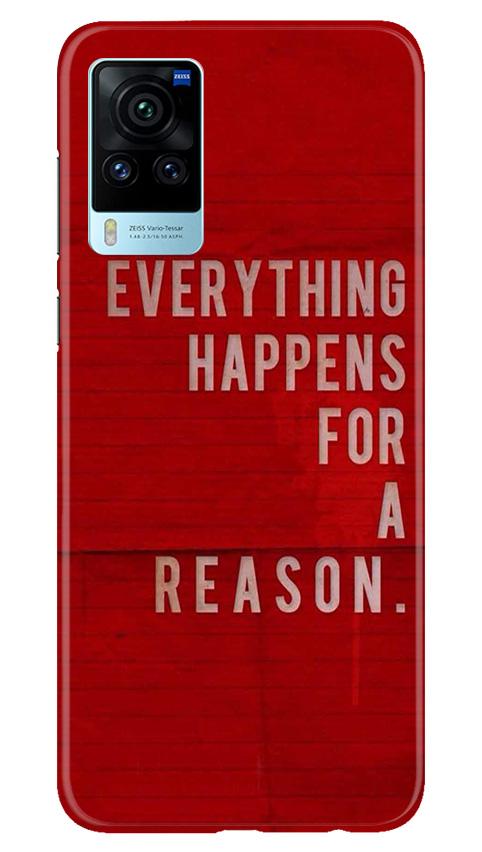 Everything Happens Reason Mobile Back Case for Vivo X60 Pro (Design - 378) Everything Happens Reason Mobile Back Case for Vivo X60 Pro (Design - 378)