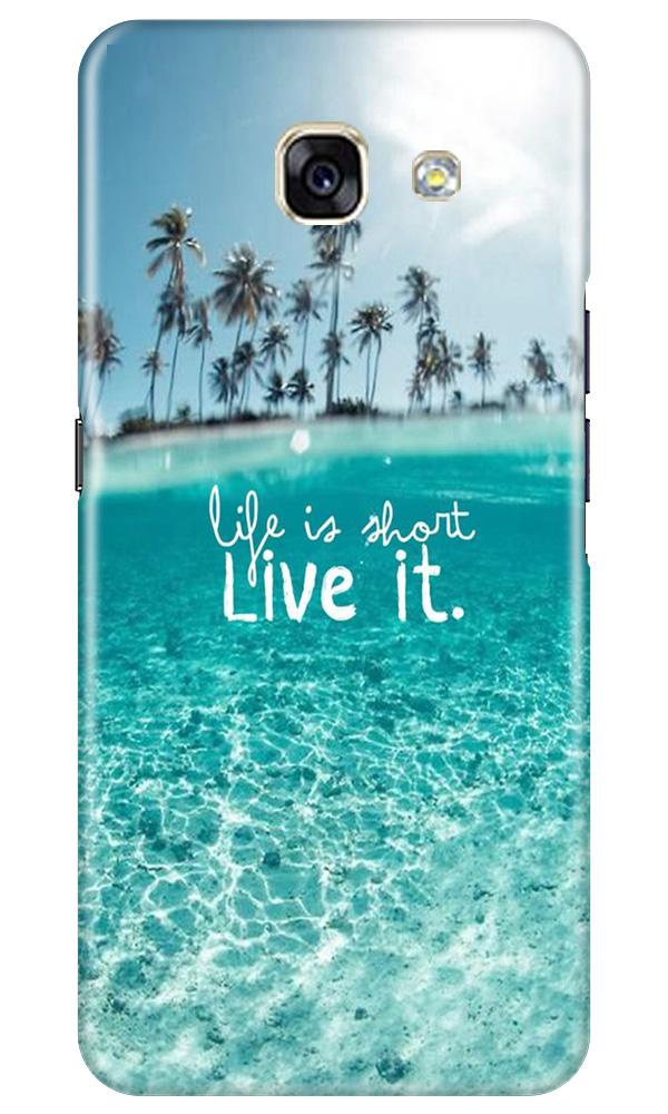 Life is short live it Mobile Back Case for Samsung A5 2017 (Design - 45) Life is short live it Case for Samsung A5 2017