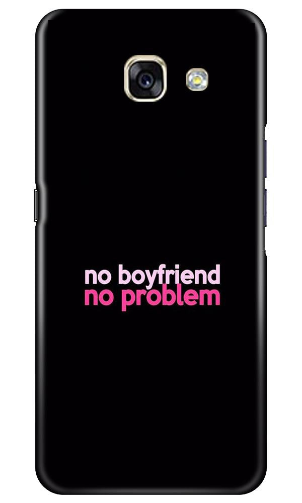 No Boyfriend No problem Mobile Back Case for Samsung A5 2017 (Design - 138) No Boyfriend No problem Case for Samsung A5 2017 (Design - 138)
