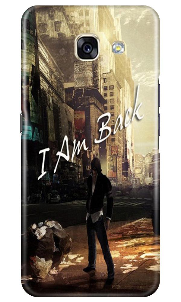 I am Back Mobile Back Case for Samsung A5 2017 (Design - 296) I am Back Case for Samsung A5 2017 (Design No. 296)