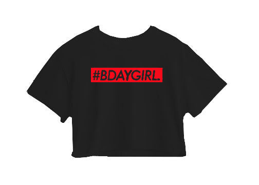 #Bdaygirl Crop Top #Bdaygirl Crop Top
