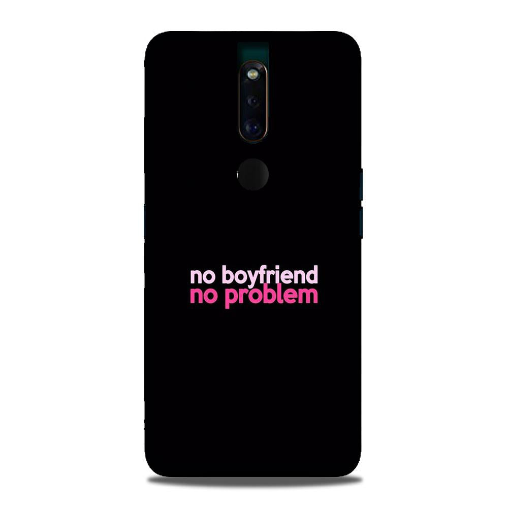 No Boyfriend No problem Mobile Back Case for Oppo F11 Pro (Design - 138) No Boyfriend No problem Case for Oppo F11 Pro (Design - 138)