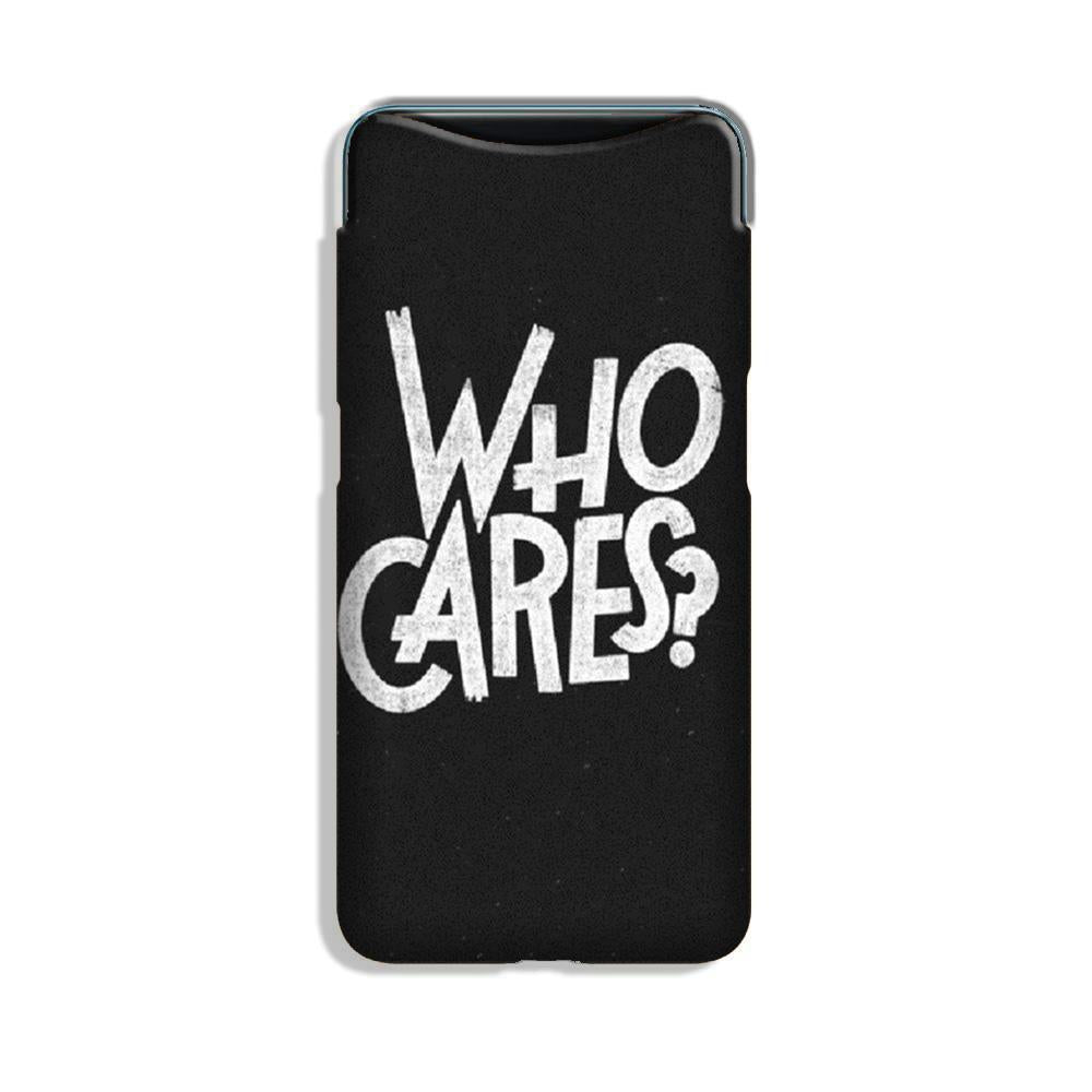 Who Cares Case for Oppo Find X Who Cares Case for Oppo Find X