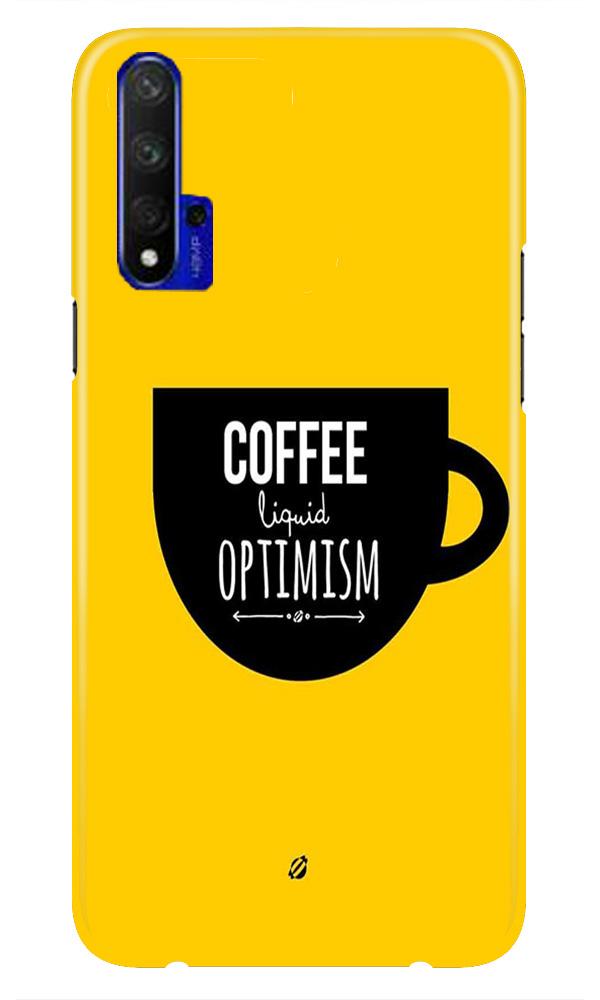 Coffee Optimism Mobile Back Case for Huawei Honor 20 (Design - 353) Coffee Optimism Mobile Back Case for Huawei Honor 20 (Design - 353)