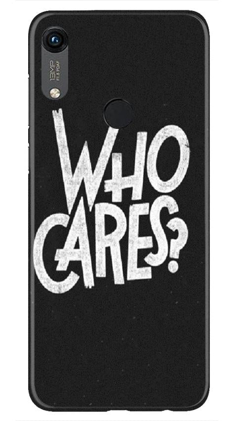 Who Cares Mobile Back Case for Honor 8A (Design - 94) Who Cares Case for Honor 8A