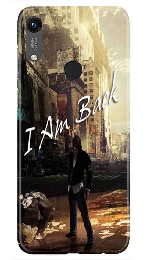 I am Back Mobile Back Case for Honor 8A (Design - 296) I am Back Case for Honor 8A (Design No. 296)