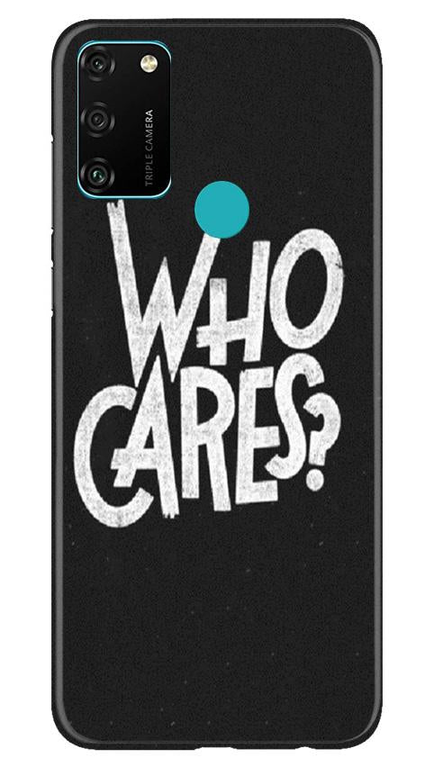 Who Cares Mobile Back Case for Honor 9A (Design - 94) Who Cares Case for Honor 9A