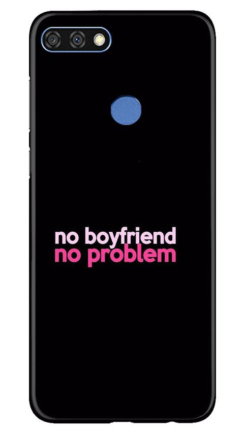 No Boyfriend No problem Mobile Back Case for Huawei 7C (Design - 138) No Boyfriend No problem Case for Huawei 7C (Design - 138)