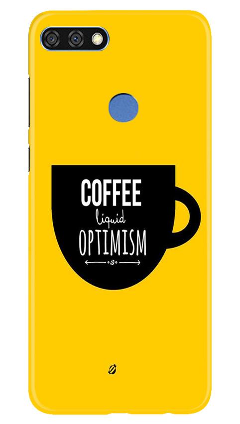 Coffee Optimism Mobile Back Case for Huawei 7C (Design - 353) Coffee Optimism Mobile Back Case for Huawei 7C (Design - 353)
