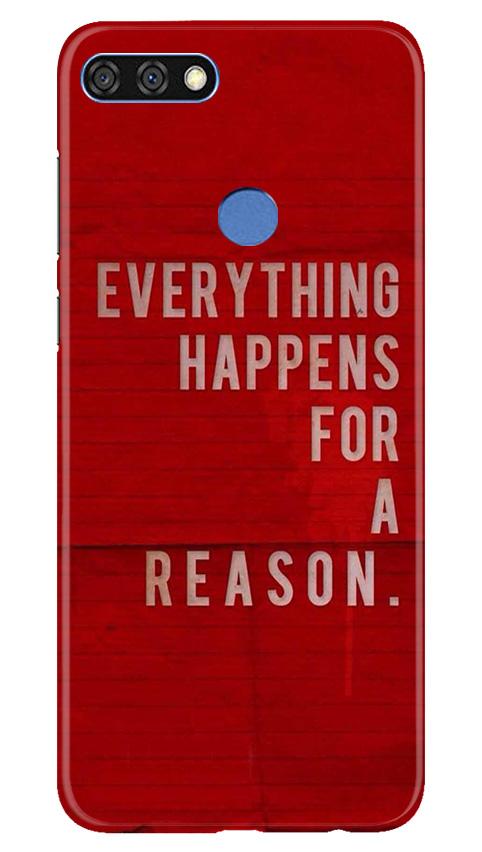 Everything Happens Reason Mobile Back Case for Huawei 7C (Design - 378) Everything Happens Reason Mobile Back Case for Huawei 7C (Design - 378)
