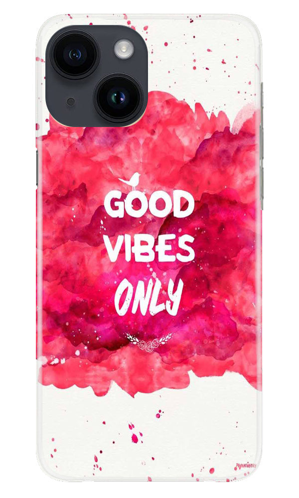 Good Vibes Only Mobile Back Case for iPhone 14 (Design - 351) Good Vibes Only Mobile Back Case for iPhone 14 (Design - 351)