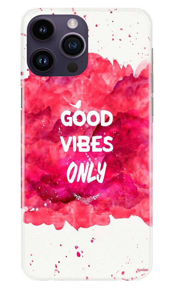 Good Vibes Only Mobile Back Case for iPhone 14 Pro (Design - 351) Good Vibes Only Mobile Back Case for iPhone 14 Pro (Design - 351)
