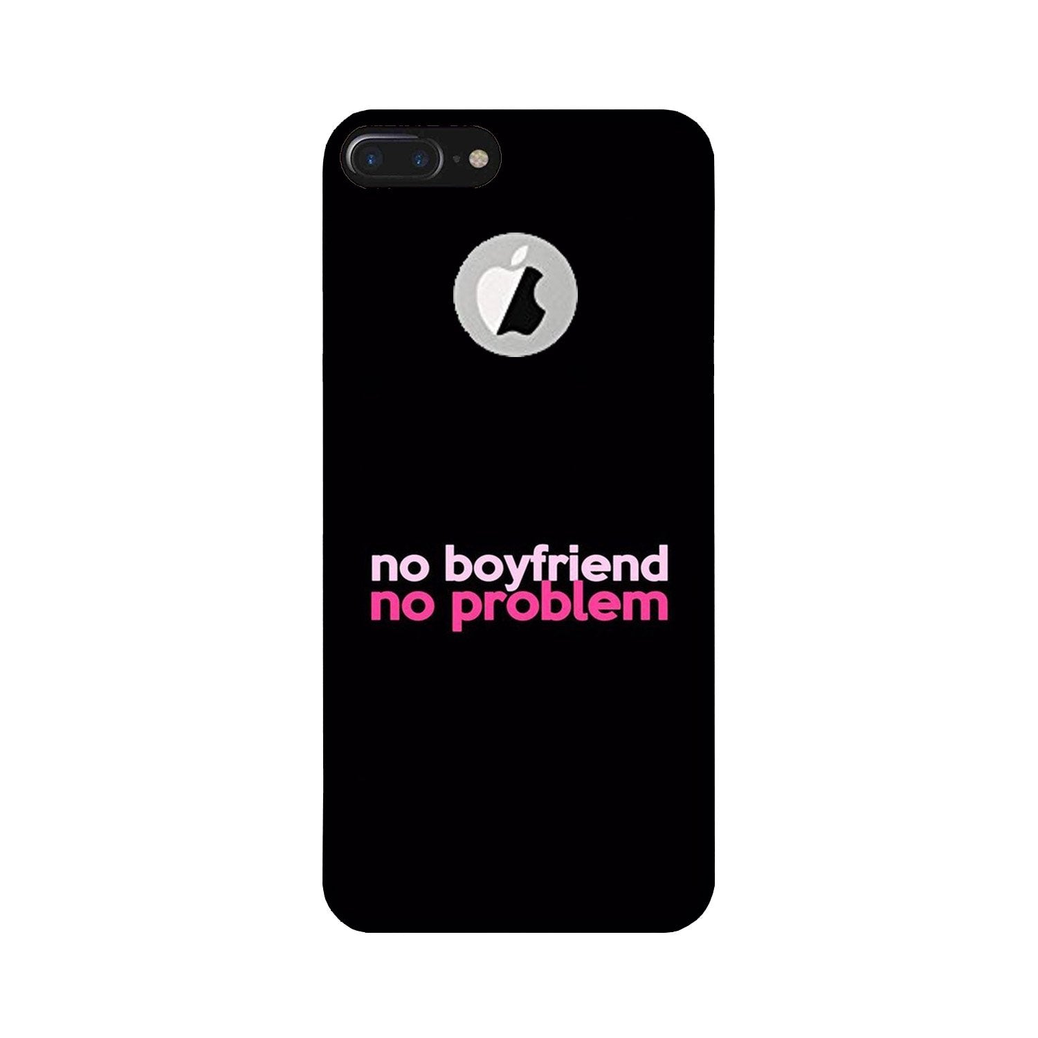 No Boyfriend No problem Mobile Back Case for iPhone 7 Plus logo cut (Design - 138) No Boyfriend No problem Case for iPhone 7 Plus logo cut (Design - 138)