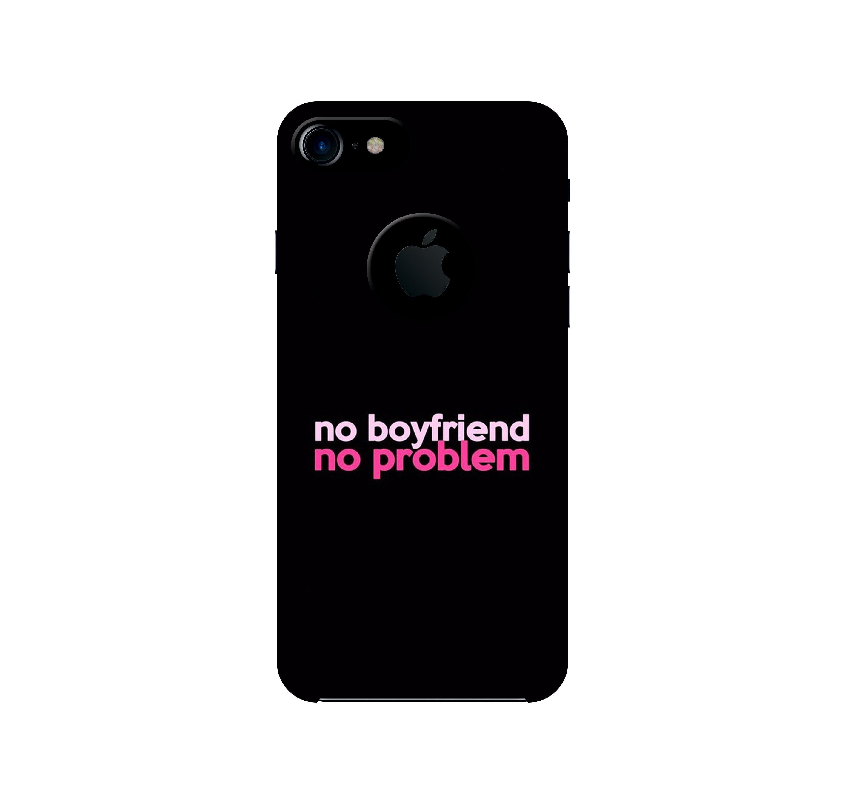 No Boyfriend No problem Mobile Back Case for iPhone 7 logo cut (Design - 138) No Boyfriend No problem Case for iPhone 7 logo cut (Design - 138)