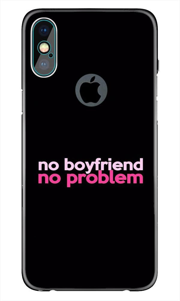 No Boyfriend No problem Mobile Back Case for iPhone Xs Max logo cut (Design - 138) No Boyfriend No problem Case for iPhone Xs Max logo cut (Design - 138)