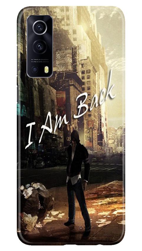 I am Back Mobile Back Case for Vivo iQOO Z3 5G (Design - 296) I am Back Case for Vivo iQOO Z3 5G (Design No. 296)