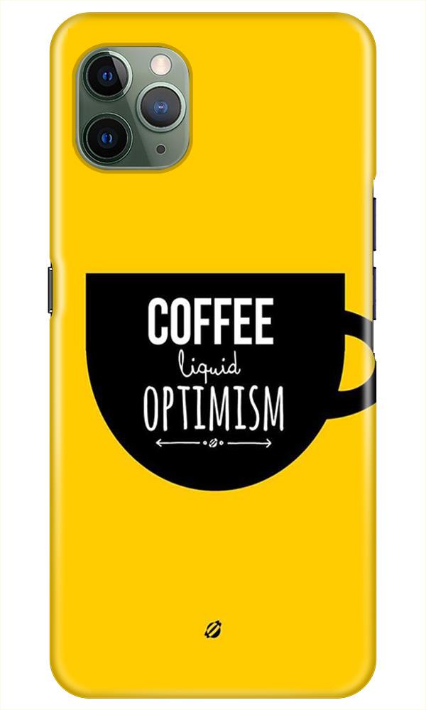 Coffee Optimism Mobile Back Case for iPhone 11 Pro Max (Design - 353) Coffee Optimism Mobile Back Case for iPhone 11 Pro Max (Design - 353)